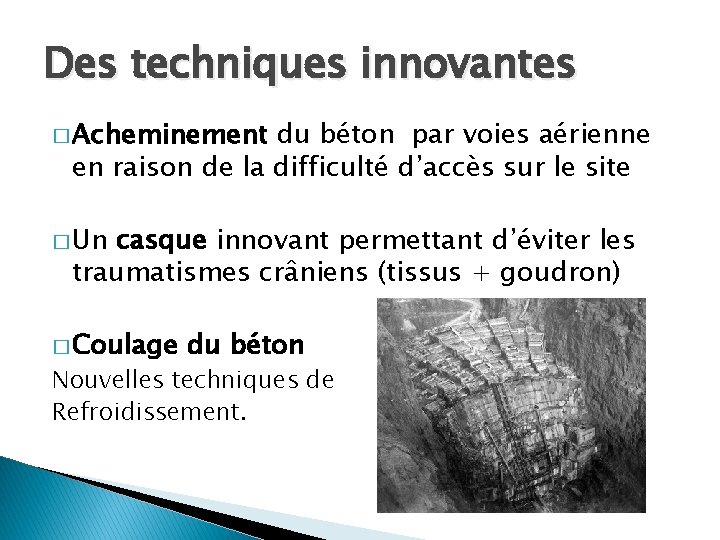 Des techniques innovantes � Acheminement du béton par voies aérienne en raison de la