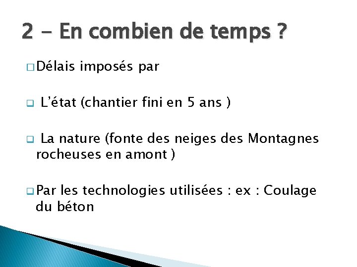 2 - En combien de temps ? � Délais q q imposés par L’état