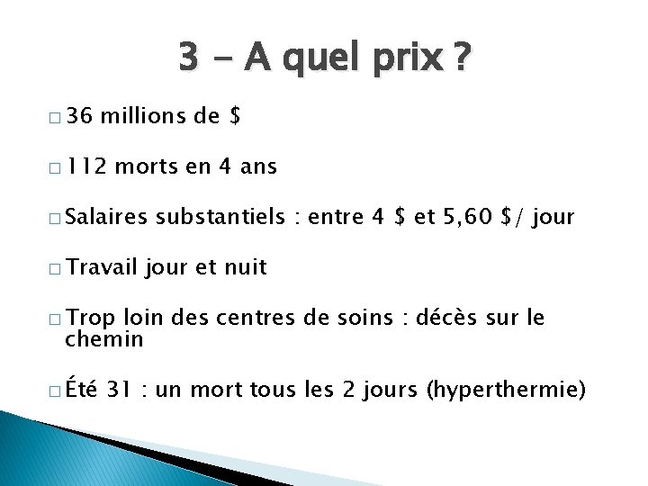 3 - A quel prix ? � 36 millions de $ � 112 morts