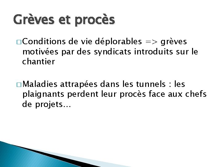 Grèves et procès � Conditions de vie déplorables => grèves motivées par des syndicats