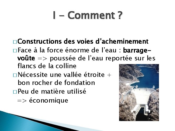 I - Comment ? � Constructions des voies d’acheminement � Face à la force