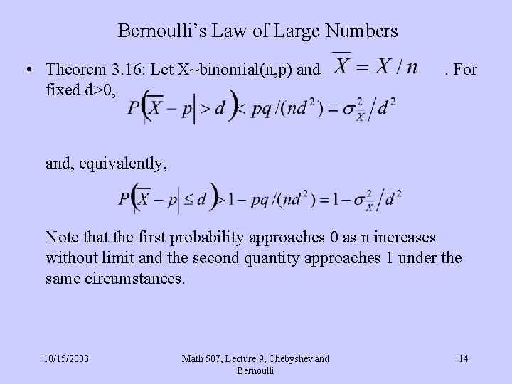 Bernoulli’s Law of Large Numbers • Theorem 3. 16: Let X~binomial(n, p) and fixed