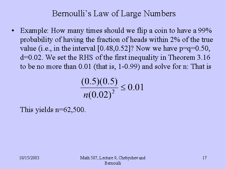 Bernoulli’s Law of Large Numbers • Example: How many times should we flip a