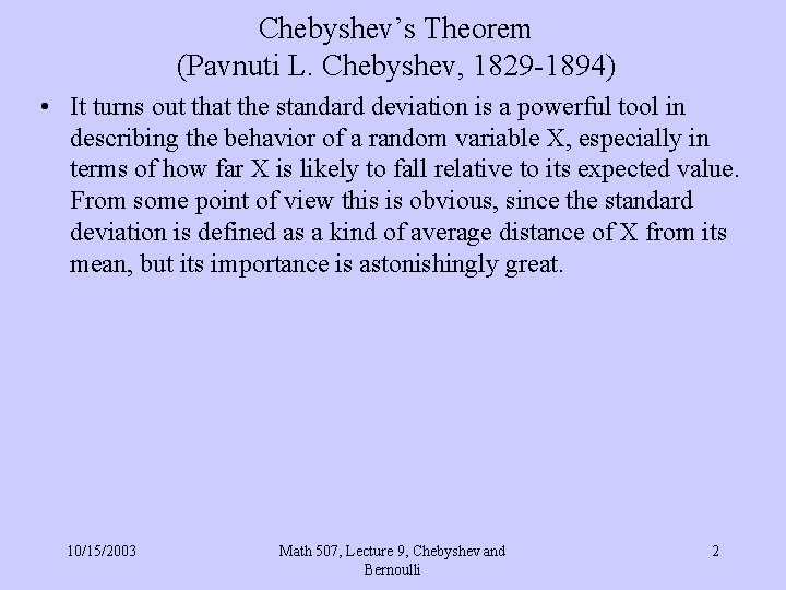 Chebyshev’s Theorem (Pavnuti L. Chebyshev, 1829 -1894) • It turns out that the standard