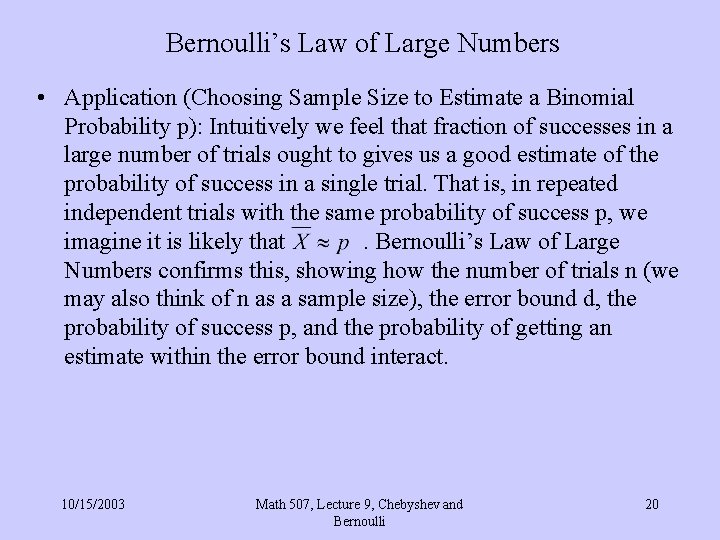 Bernoulli’s Law of Large Numbers • Application (Choosing Sample Size to Estimate a Binomial