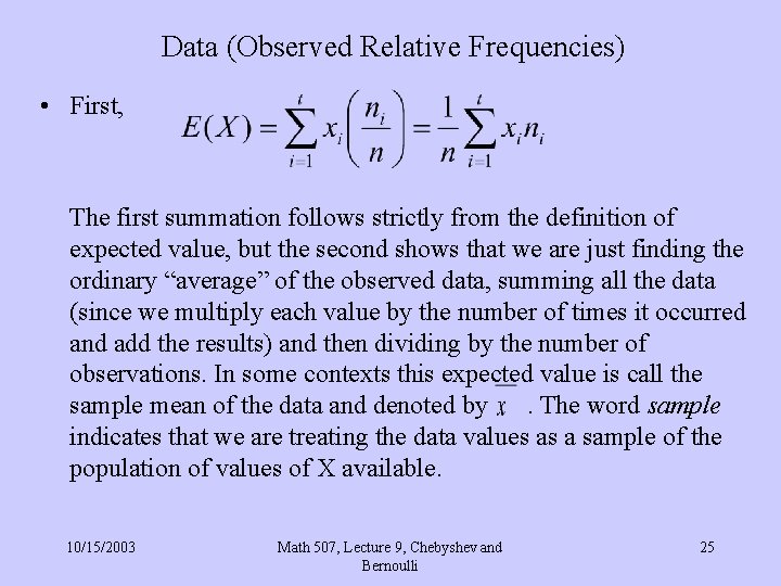 Data (Observed Relative Frequencies) • First, The first summation follows strictly from the definition