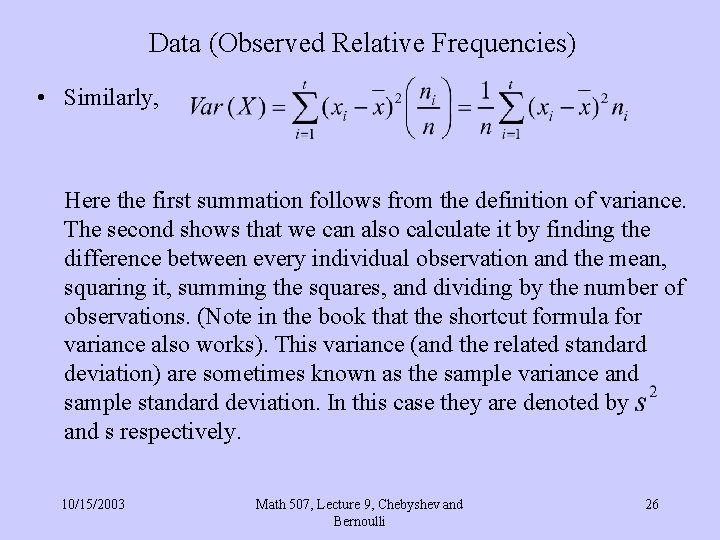 Data (Observed Relative Frequencies) • Similarly, Here the first summation follows from the definition