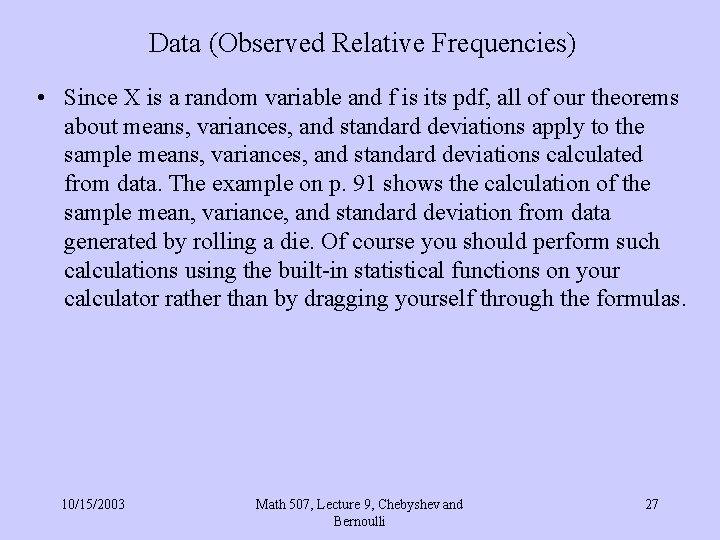 Data (Observed Relative Frequencies) • Since X is a random variable and f is