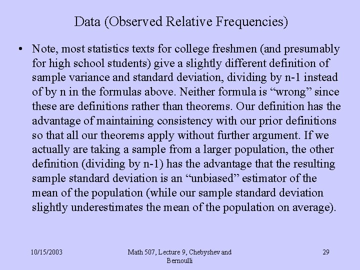 Data (Observed Relative Frequencies) • Note, most statistics texts for college freshmen (and presumably
