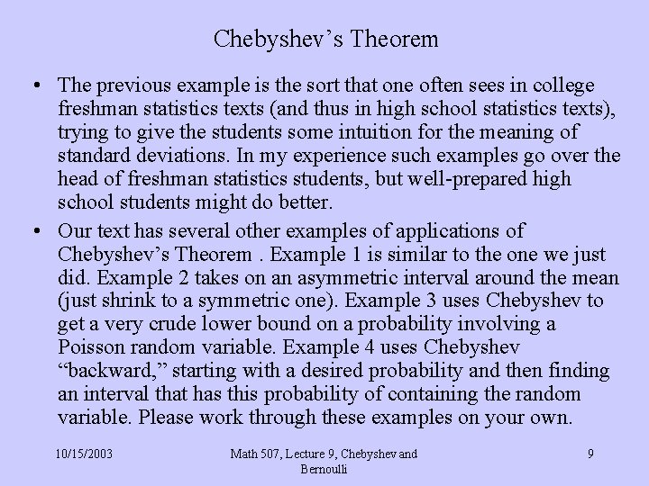 Chebyshev’s Theorem • The previous example is the sort that one often sees in