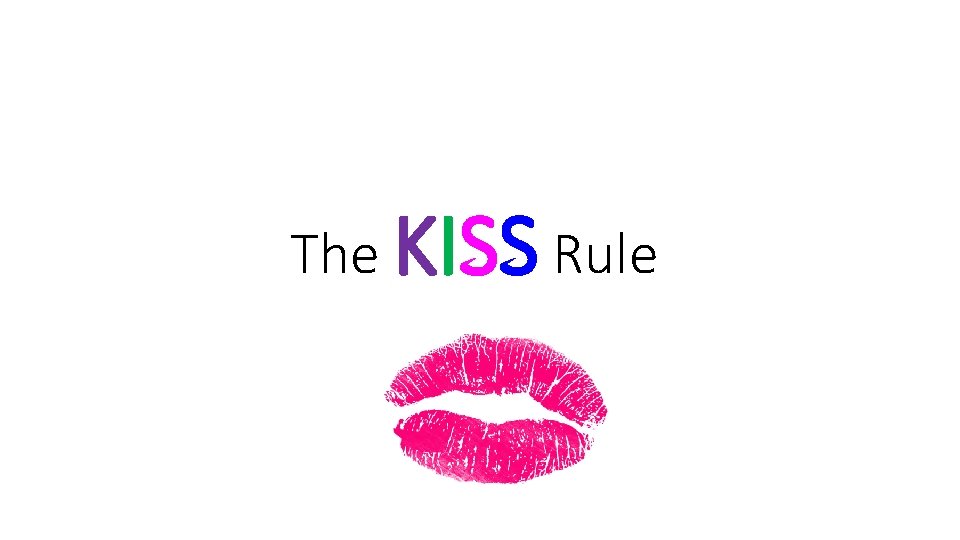 The KISS Rule 