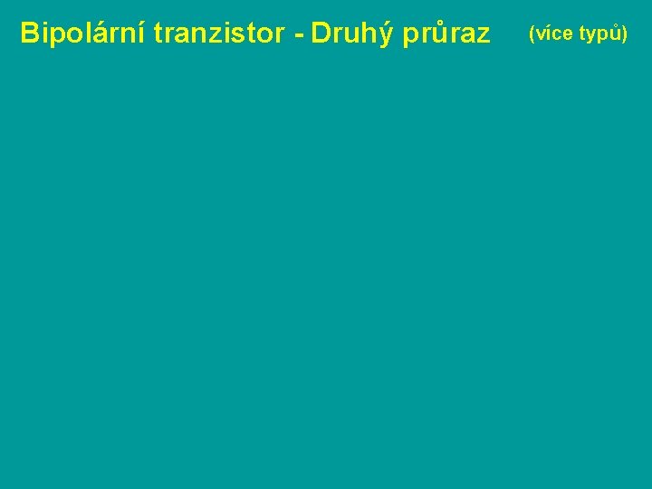 Bipolární tranzistor - Druhý průraz (více typů) 