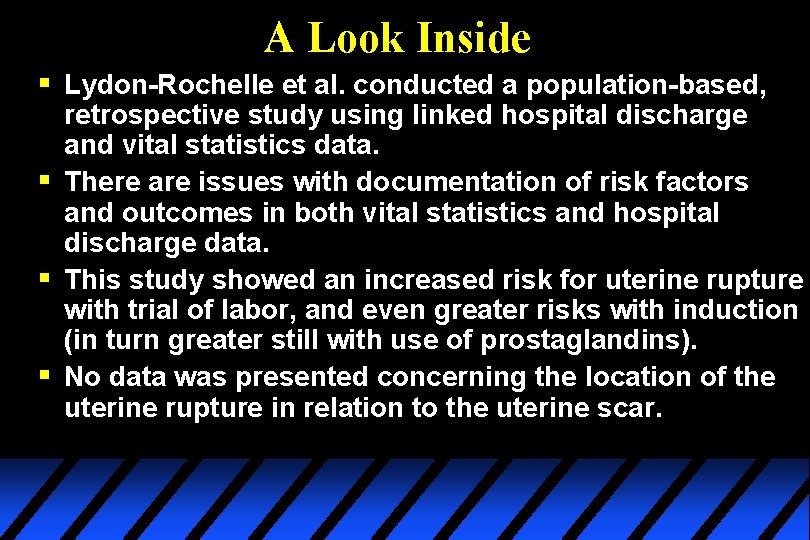 A Look Inside § Lydon-Rochelle et al. conducted a population-based, retrospective study using linked