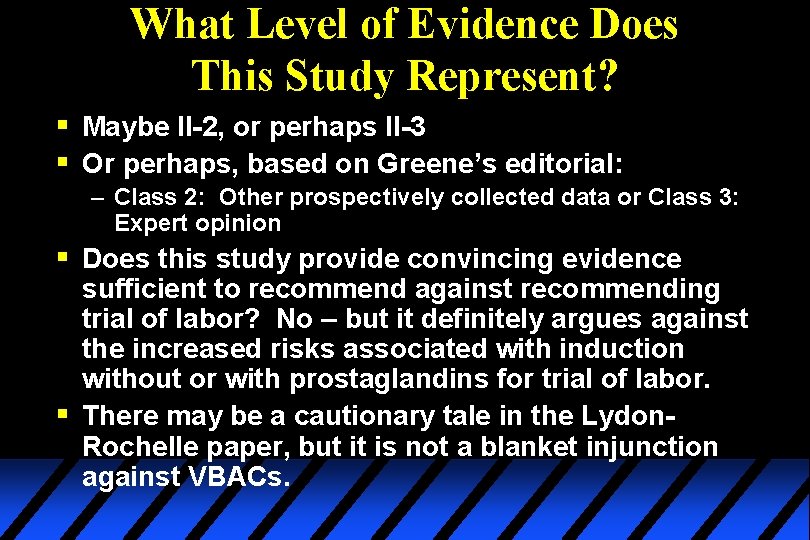 What Level of Evidence Does This Study Represent? § Maybe II-2, or perhaps II-3