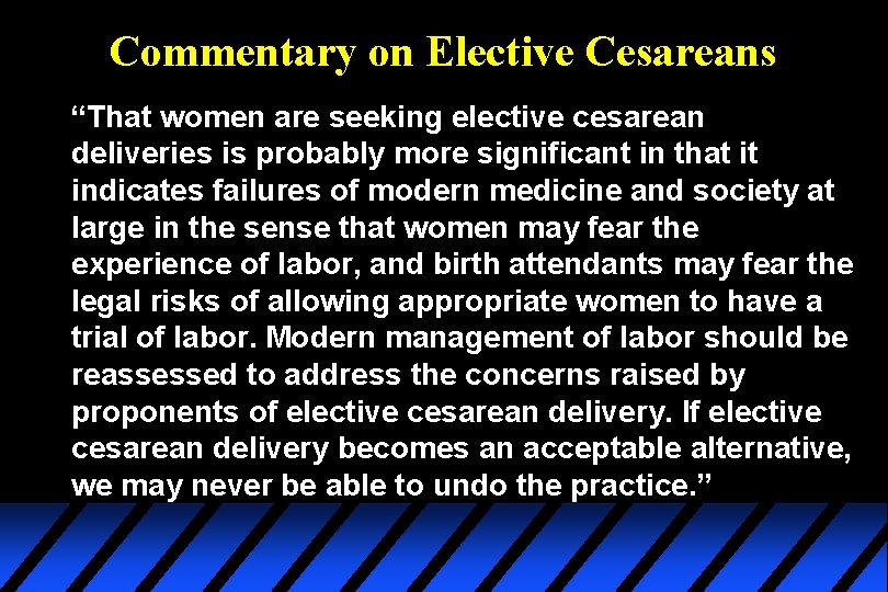 Commentary on Elective Cesareans “That women are seeking elective cesarean deliveries is probably more