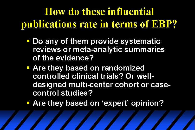 How do these influential publications rate in terms of EBP? § Do any of