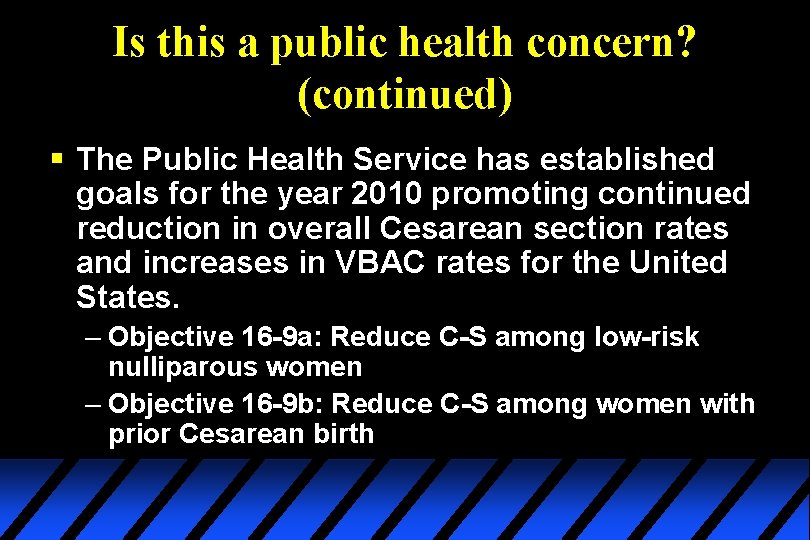 Is this a public health concern? (continued) § The Public Health Service has established