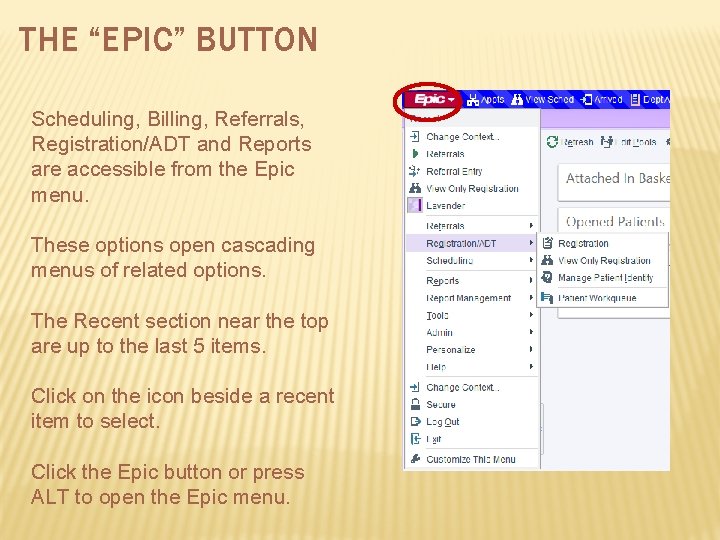 THE “EPIC” BUTTON Scheduling, Billing, Referrals, Registration/ADT and Reports are accessible from the Epic
