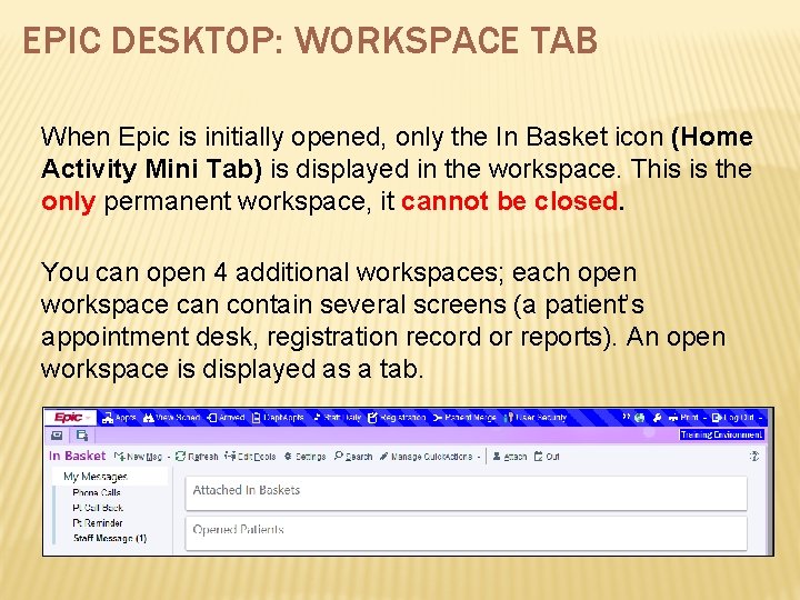 EPIC DESKTOP: WORKSPACE TAB When Epic is initially opened, only the In Basket icon