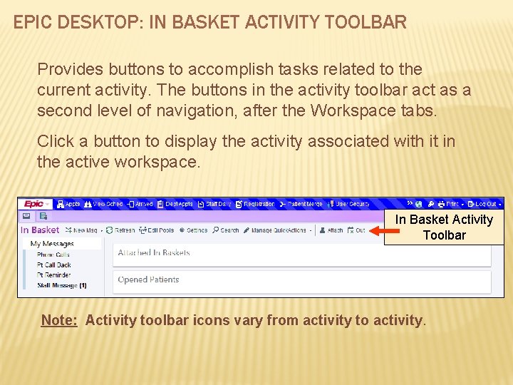 EPIC DESKTOP: IN BASKET ACTIVITY TOOLBAR Provides buttons to accomplish tasks related to the