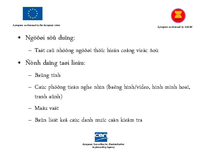 A program co-financed by the European Union A program co-financed by ASEAN • Ngöôøi