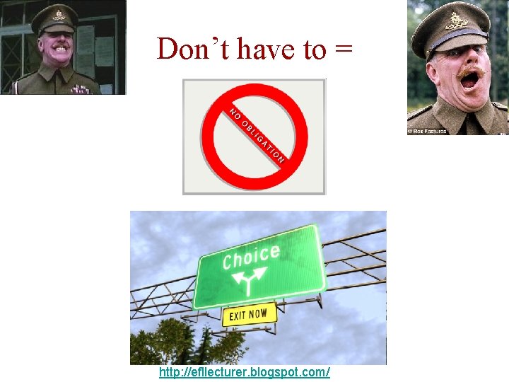 Don’t have to = http: //efllecturer. blogspot. com/ 