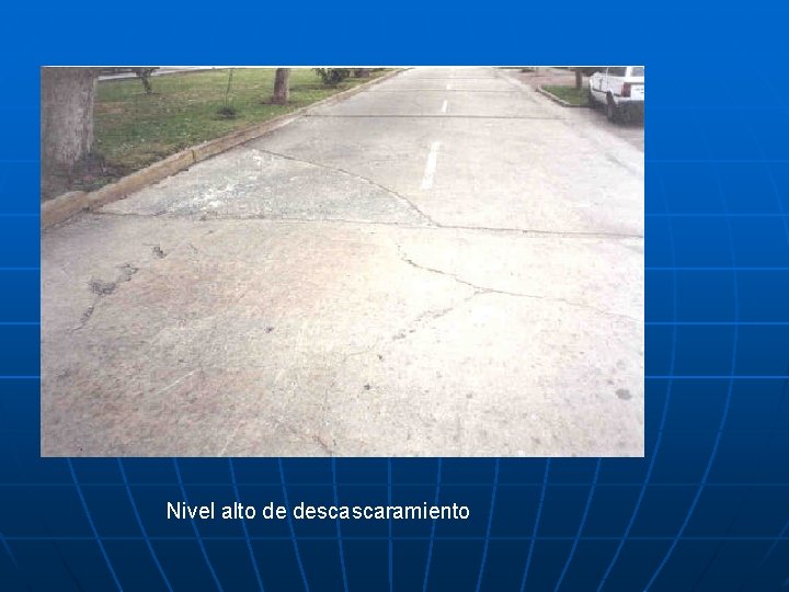 Nivel alto de descascaramiento 