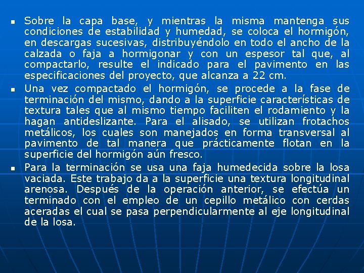 n n n Sobre la capa base, y mientras la misma mantenga sus condiciones