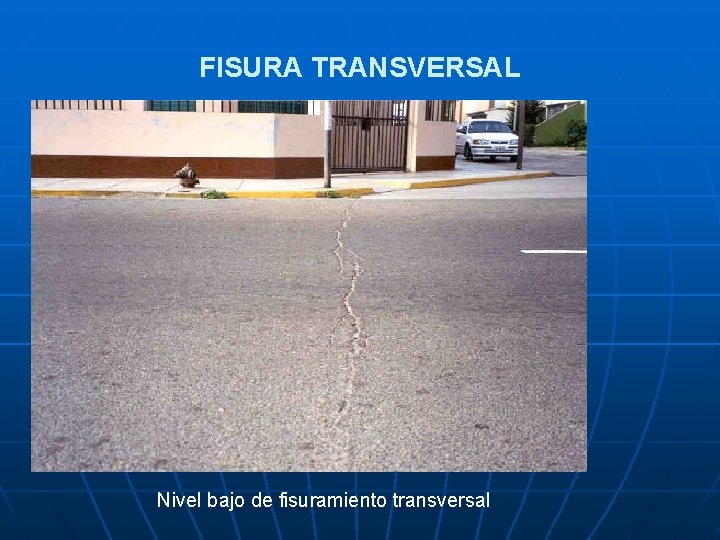 FISURA TRANSVERSAL Nivel bajo de fisuramiento transversal 