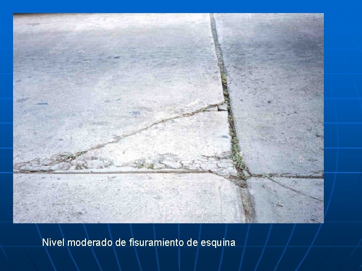 Nivel moderado de fisuramiento de esquina 