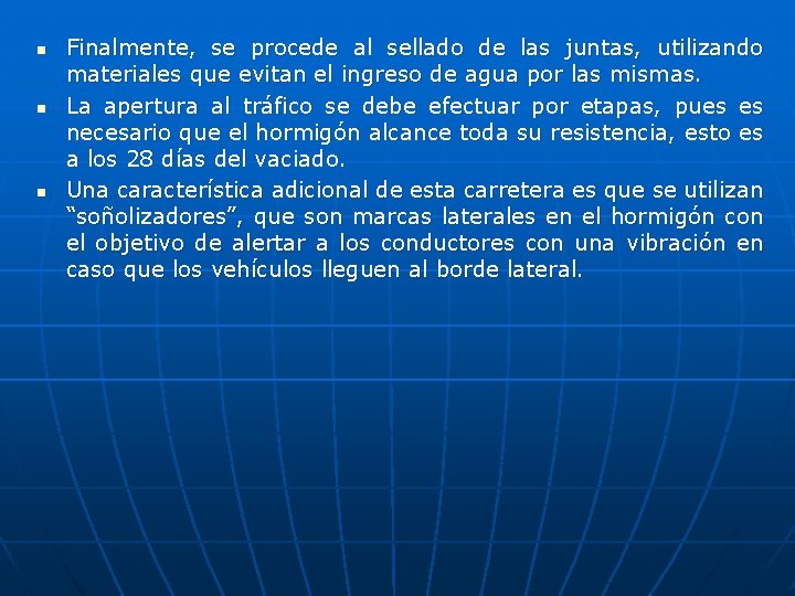n n n Finalmente, se procede al sellado de las juntas, utilizando materiales que