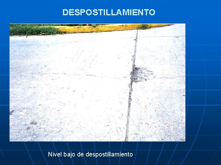 DESPOSTILLAMIENTO Nivel bajo de despostillamiento 