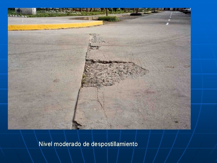 Nivel moderado de despostillamiento 