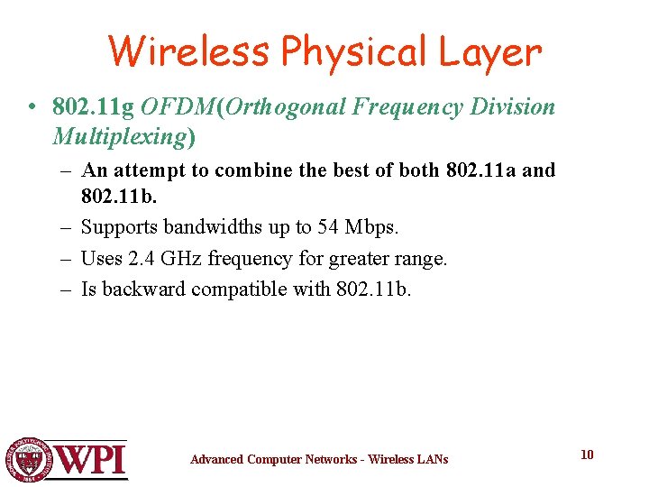 Wireless Physical Layer • 802. 11 g OFDM(Orthogonal Frequency Division Multiplexing) – An attempt