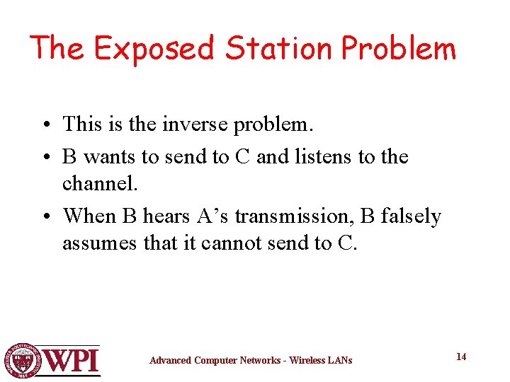 The Exposed Station Problem • This is the inverse problem. • B wants to