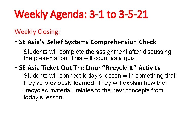 Weekly Agenda: 3 -1 to 3 -5 -21 Weekly Closing: • SE Asia’s Belief