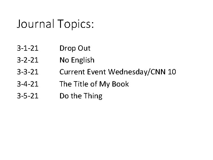 Journal Topics: 3 -1 -21 3 -2 -21 3 -3 -21 3 -4 -21