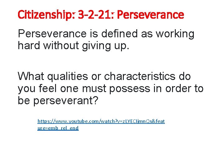 Citizenship: 3 -2 -21: Perseverance is defined as working hard without giving up. What