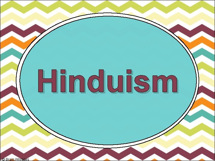 Hinduism © Brain Wrinkles 