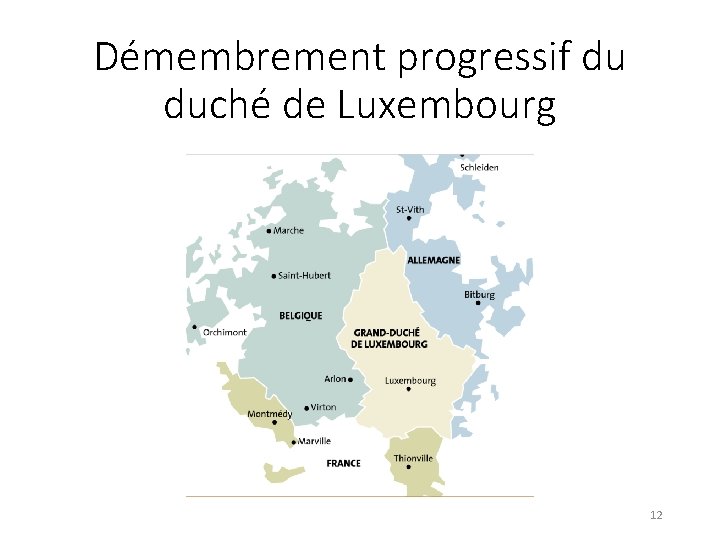 Démembrement progressif du duché de Luxembourg 12 