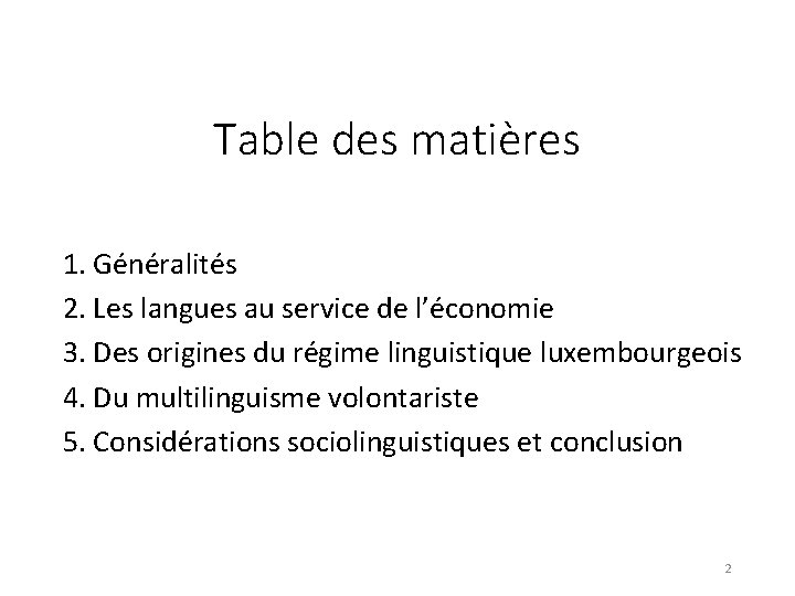 Table des matières 1. Généralités 2. Les langues au service de l’économie 3. Des