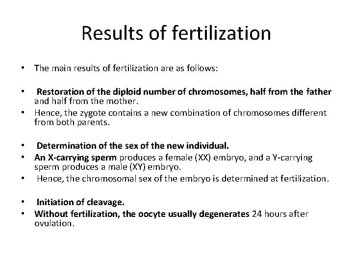 Results of fertilization • The main results of fertilization are as follows: Restoration of