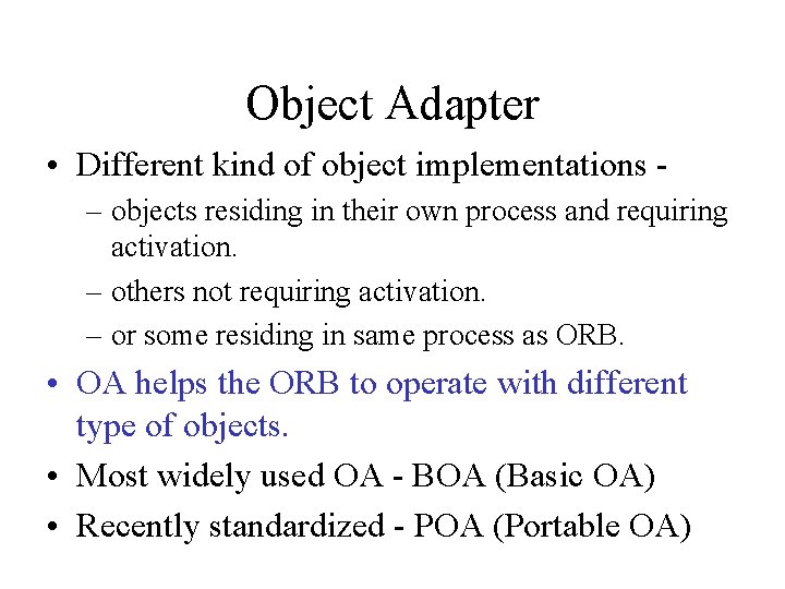 Object Adapter • Different kind of object implementations – objects residing in their own