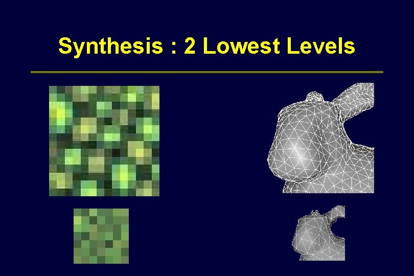 Synthesis : 2 Lowest Levels 