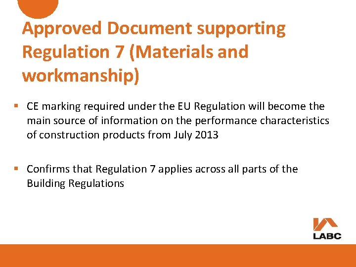 Approved Document supporting Regulation 7 (Materials and workmanship) § CE marking required under the