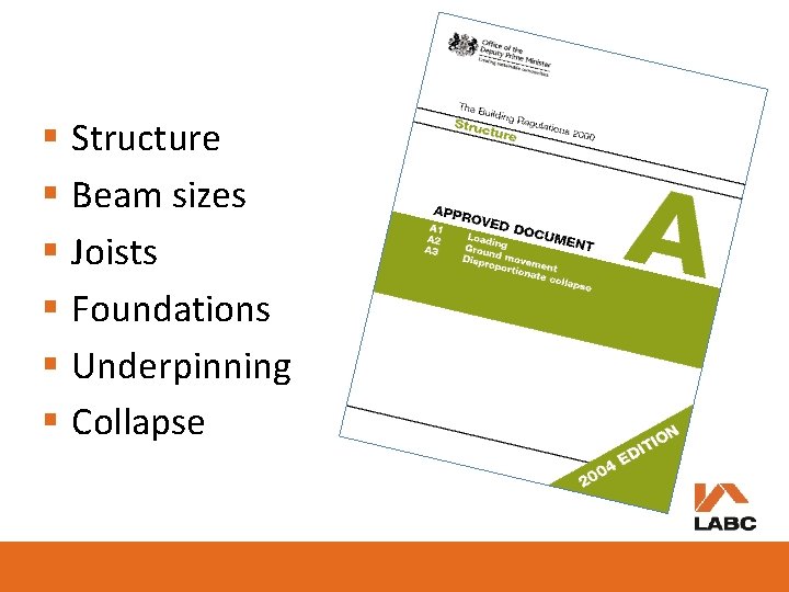 § Structure § Beam sizes § Joists § Foundations § Underpinning § Collapse 