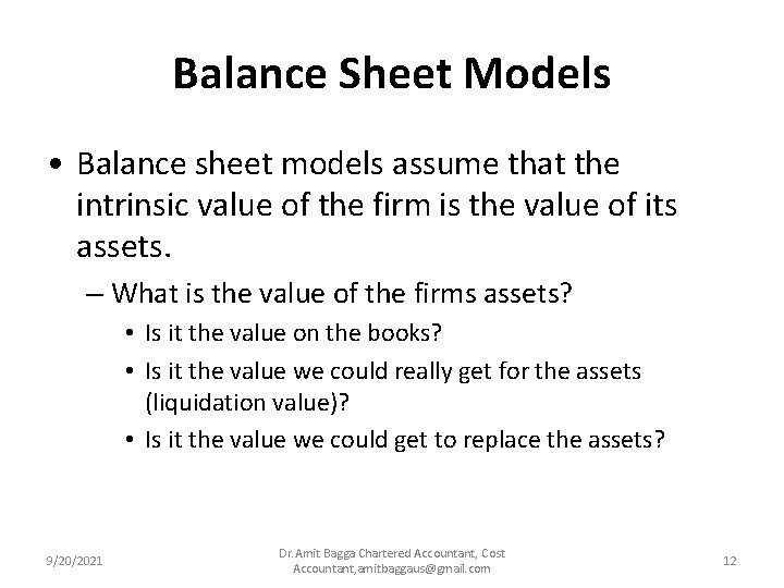 Balance Sheet Models • Balance sheet models assume that the intrinsic value of the