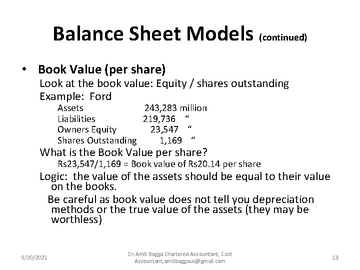 Balance Sheet Models (continued) • Book Value (per share) Look at the book value: