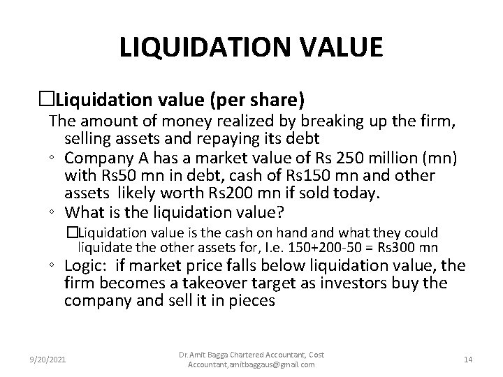LIQUIDATION VALUE �Liquidation value (per share) The amount of money realized by breaking up
