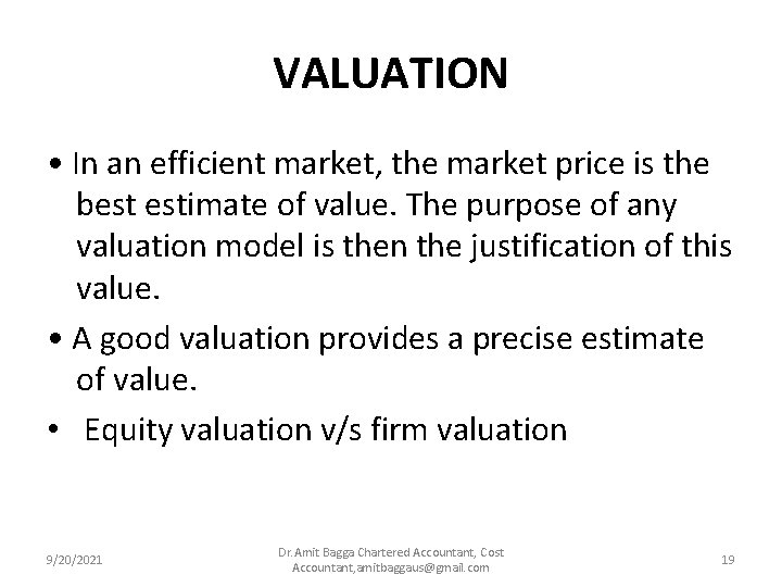 VALUATION • In an efficient market, the market price is the best estimate of